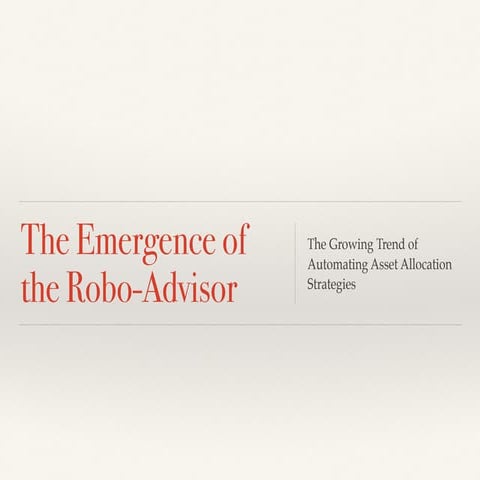 Rise of the Robo Advisors: The Growing Trend of Automating Asset Allocation S...