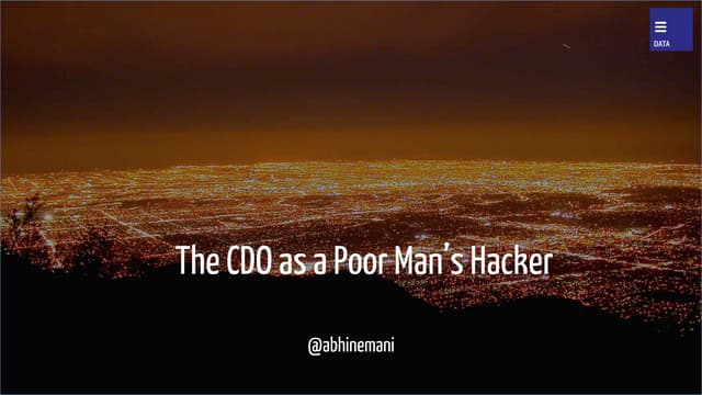 The Chief Data Officer as a Poor Man's Hacker