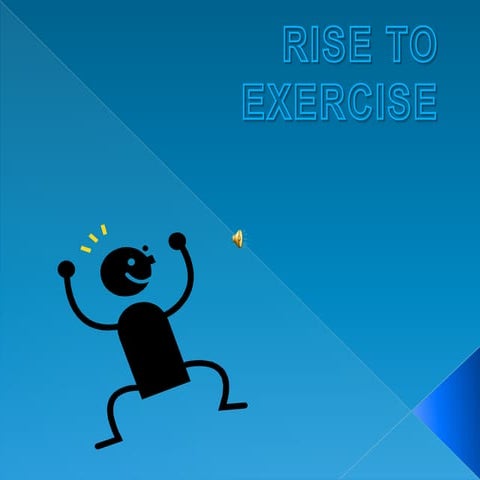Rise to Exercise