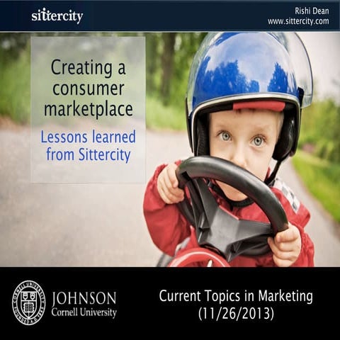 Consumer Marketplace Fundamentals (Cornell Johnson School 2013)