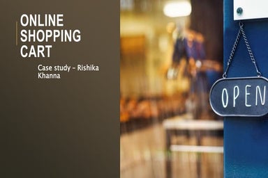 Rishika_CaseStudyShoppingCart.pptx
