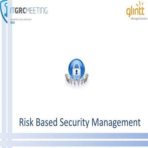 Risk Based Security Management