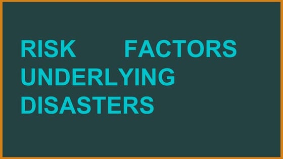 RISK FACTORS UNDERLYING DISASTERS Lesson 2.pptx