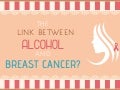 The Link Between Alcohol and Breast Cancer