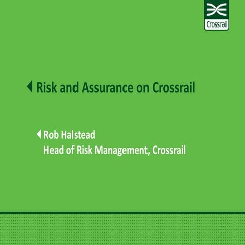 Risk and assurance on Crossrail_Rob Halstead