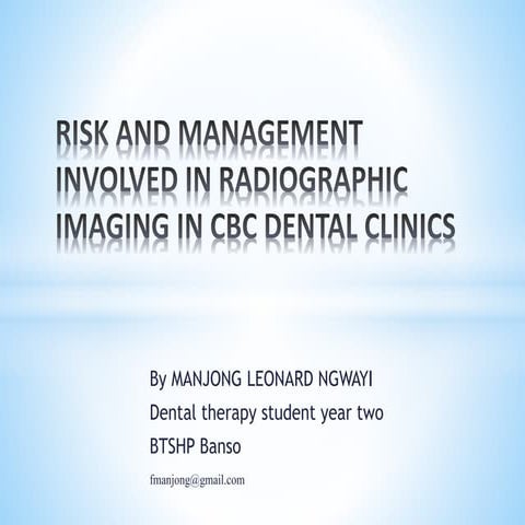 Risk and management involed in radiographic imaging in cbc dental ...