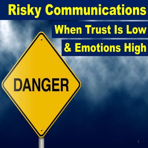 Risk Communications: When Trust Is Low And Emotions Are High