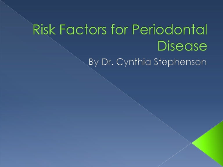 Risk Factors for Periodontal Disease