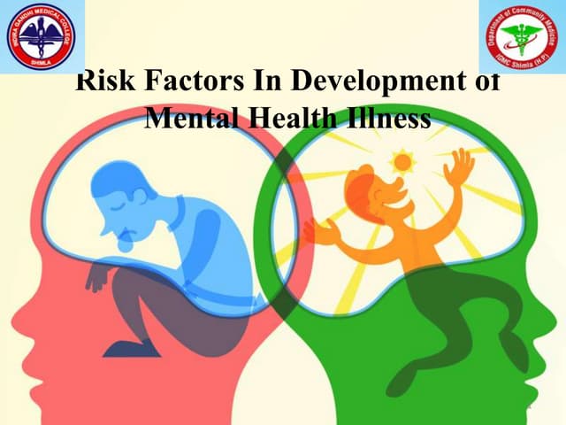 Risk factors in development of mental health illness | PPTX