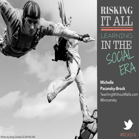 Risking It All: Learning In The Social Era