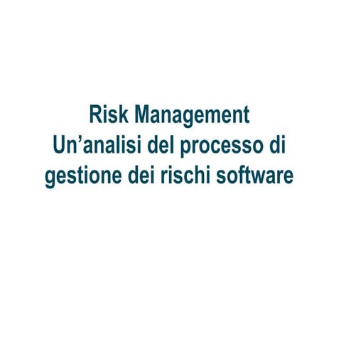 Risk management: Un'analisi della gestione dei rischi di un progetto software 