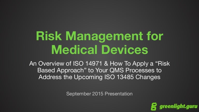 Risk Management For Medical Devices Iso 14971 Overview