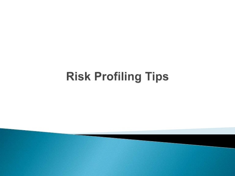 Risk Profiling Tips