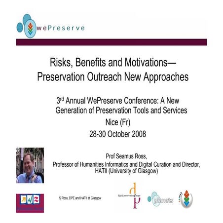 Risks Benefits And Motivations Seamus Ross