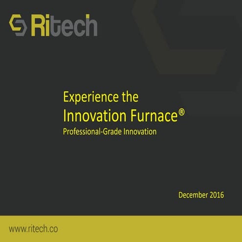 Ritech solutions:  Innovation Furnace Overview 