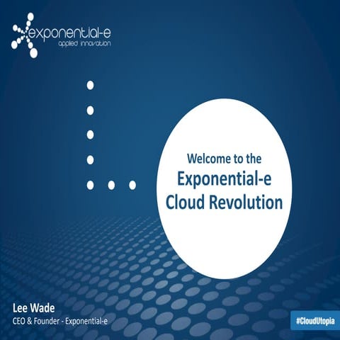 Exponential-e | Cloud Revolution Seminar at the Ritz, 20th November 2014