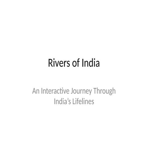 Rivers_of_India_Presentation.pptxindiaaa | PPTX