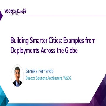 [WSO2Con EU 2017] Building Smarter Cities: Examples from Deployments Across t...