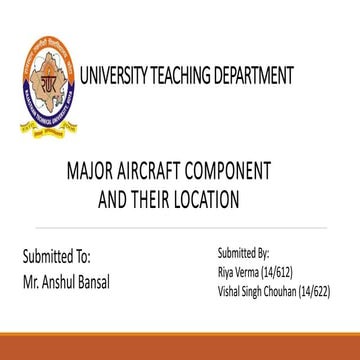Hands on experience with aircraft major components on aircraft and to identif...