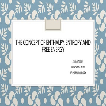 THE CONCEPT OF ENTHALPY, ENTROPY AND FREE ENERGY