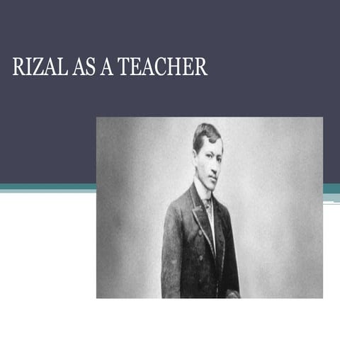 Rizal as a teacher | PPTX