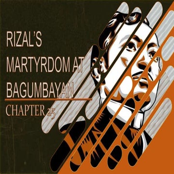 RIZAL'S MARTYRDOM AT BAGUMBAYAN