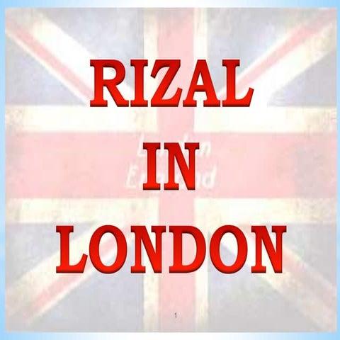 RIZAL IN LONDON | PPTX
