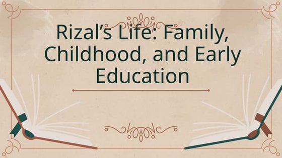 lesson 3-RIZAL'S LIFE FAMILY, CHILDHOOD, EARLY EDUCATION (1).pptx ...