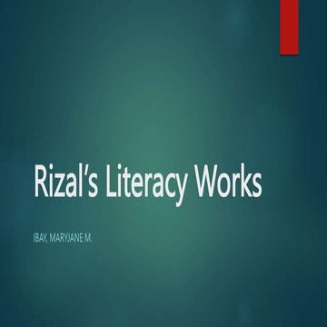 Rizal's Life and Works Topic 2: Rizal’s Literacy Works