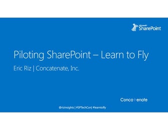 Piloting with SharePoint—Learn to FLY by Eric Riz - SPTechCon
