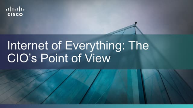 Internet of Everything:  The CIO's Point of View