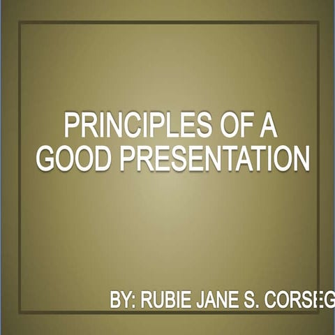 Principles of a Good Presentation