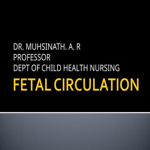 Fetal_Circulation.ppt. the circulatory mechanism in fetus | PPT