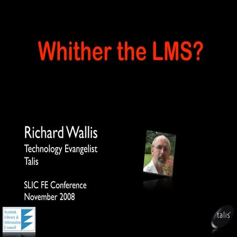 "Whither the Library" - Richard Wallis - SLIC FE Conference 2008