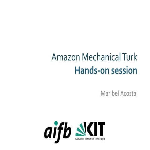 Hands On: Amazon Mechanical Turk - M. Acosta - ESWC SS 2014 