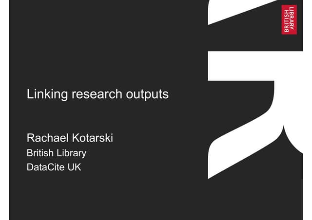 Linking Research Outputs - Rachel Kotarski