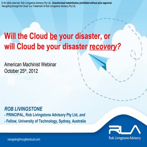 Will the Cloud be your disaster, or will Cloud be your disaster recovery?