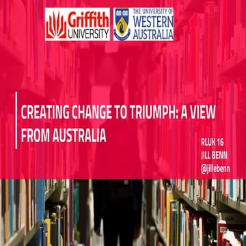Creating change to triumph: a view from Australia