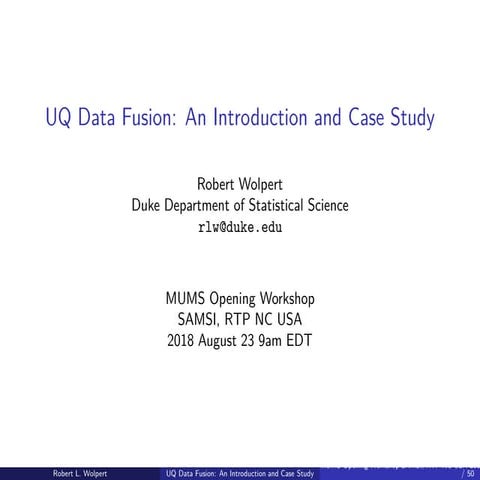 MUMS Opening Workshop - UQ Data Fusion: An Introduction and Case Study - Robe...