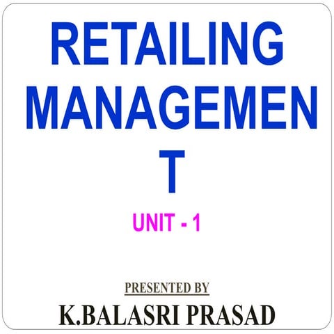Retailing management unit-1 - IMBA- Osmania University