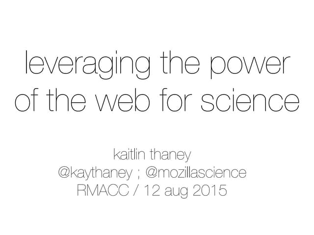 Leveraging the power of the web - Rocky Mountain Advanced Computing Conference 