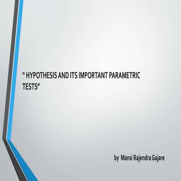 Hypothesis and its important parametric tests