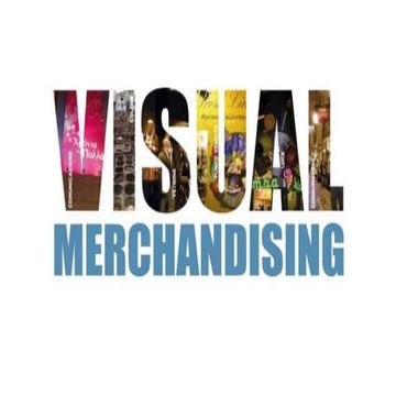 Visual Merchandising in Retail Outlets