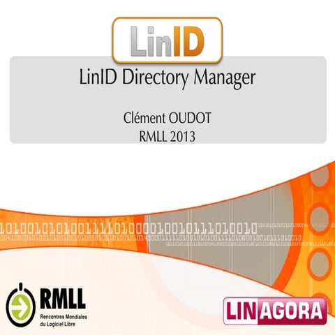 RMLL 2013 - Build your LDAP management web interface with LinID Directory Man...