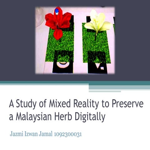A Study of Mixed Reality to Preserve a Malaysian Herb