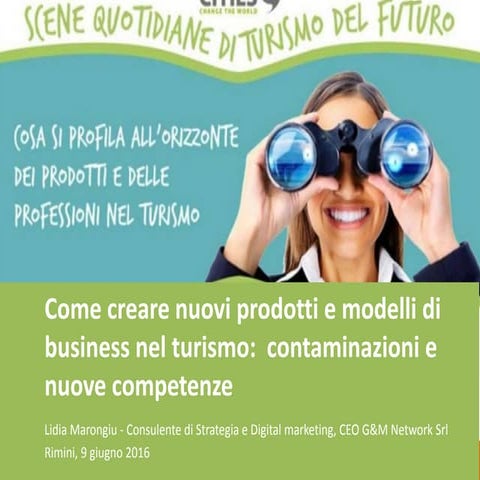 “Come creare nuovi prodotti e modelli di business nel turismo: contaminazioni...