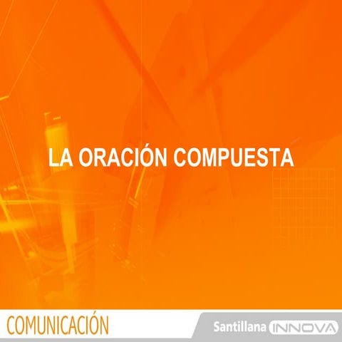 LA ORACION COMPUESTA | PPT