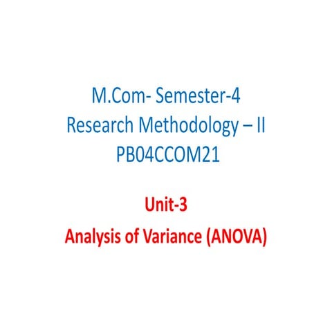 Research Methodology    One-Way ANOVA - analysis of variance , pares the mean...