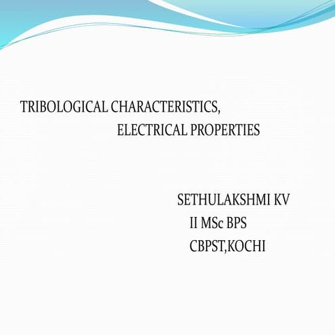 TRIBOLOGICAL CHARACTERISTICS,ELECTRICAL PROPERTIES        