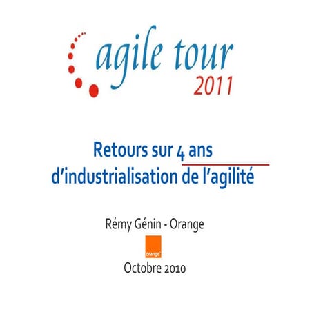 Agile Tour Nantes 2011 - Rémy génin - retours d'expérience sur 4 ans d'agilit...
